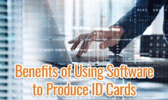 Benefits Of Using Software To Produce ID Cards Benefits Of Using Software To Produce ID Cards