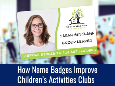 How Name Badges Improve Children's Activities Clubs