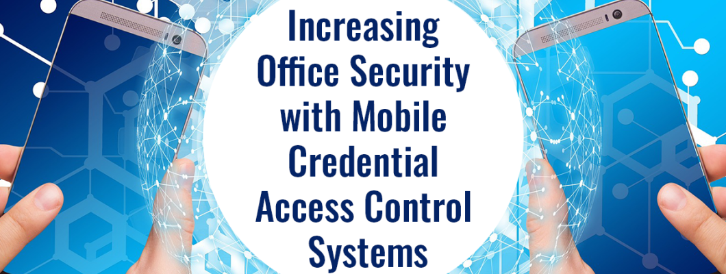 Increasing Office Security with Mobile Credential Access Control Systems