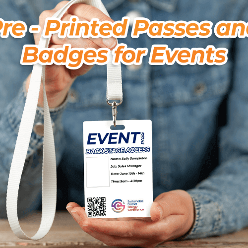 Pre-Printed Passes and Badges for Events