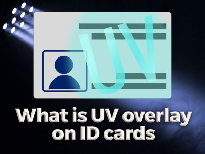 What is a UV Overlay on an ID Card?