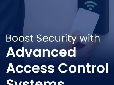 Boost Security with Advanced Access Control Systems Boost Security with Advanced Access Control Systems