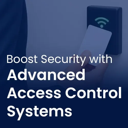 Boost Security with Advanced Access Control Systems
