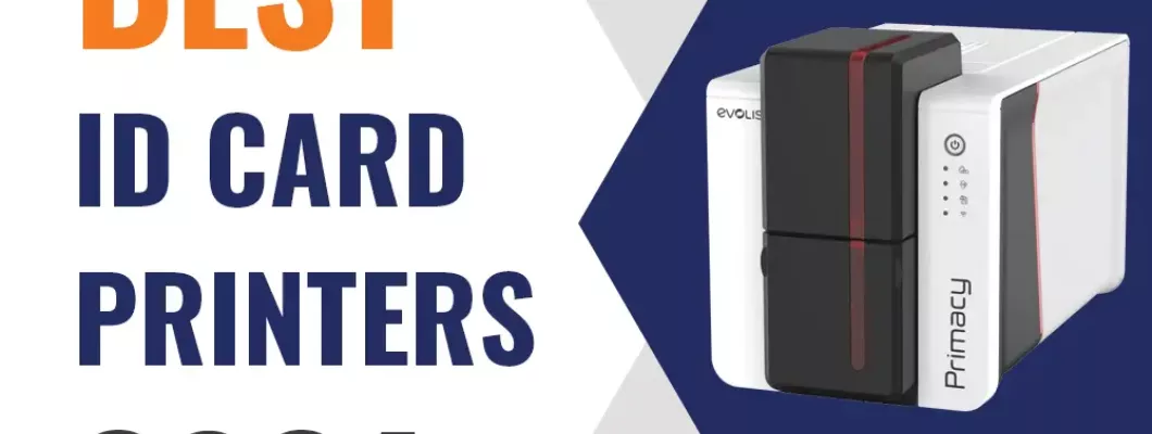 Best ID Card Printers for 2024