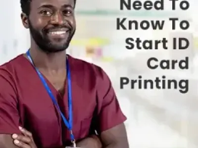 ID Card Month: What You Need To Know To Start ID Card Printing ID Card Month: What You Need To Know To Start ID Card Printing