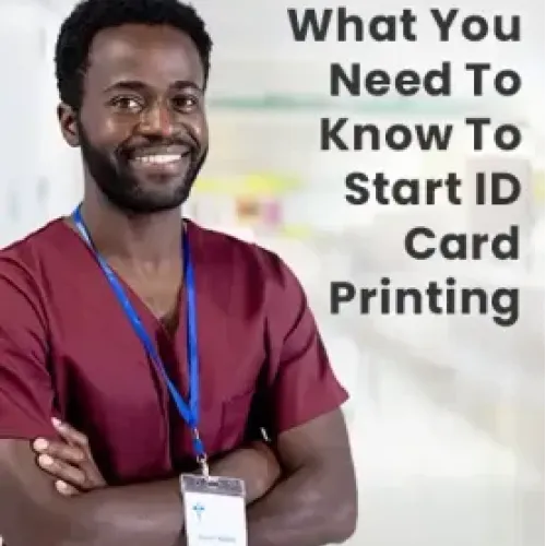 ID Card Month: What You Need To Know To Start ID Card Printing