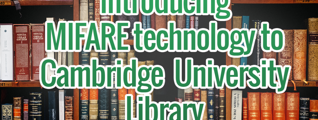 ID Card Centre, working with Cambridge University Library to issue new MIFARE® library cards